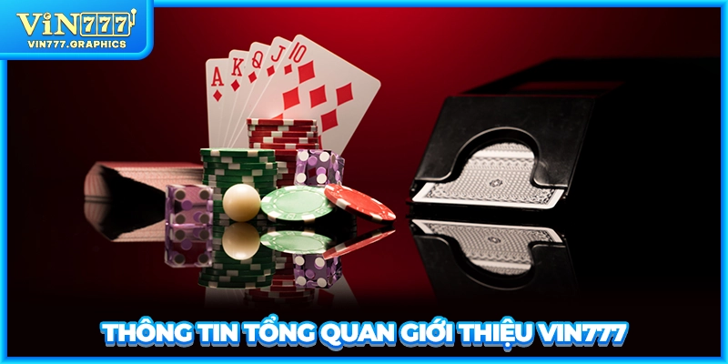 Thông tin tổng quan giới thiệu VIN777