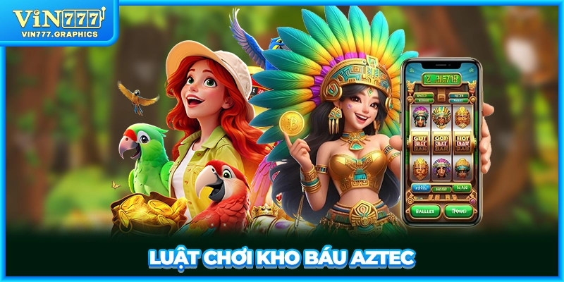 Luật chơi kho báu Aztec