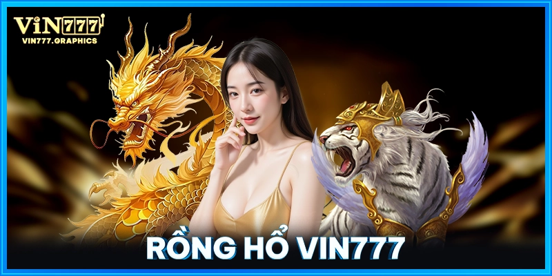 Rồng Hổ VIN777
