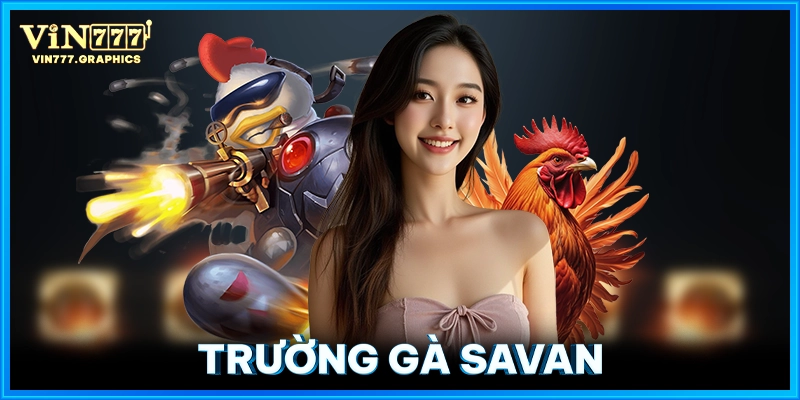 Trường Gà SAVAN