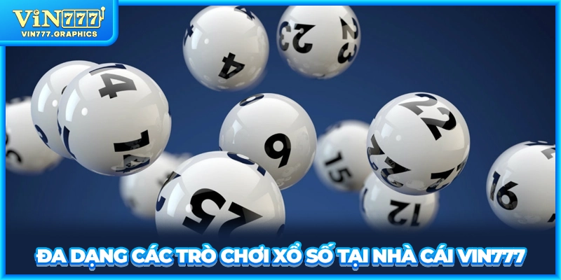 Đa dạng các trò chơi xổ số tại nhà cái VIN777